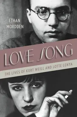 Liebeslied: Das Leben von Kurt Weill und Lotte Lenya - Love Song: The Lives of Kurt Weill and Lotte Lenya