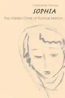 Sophia: Der verborgene Christus von Thomas Merton - Sophia: The Hidden Christ of Thomas Merton