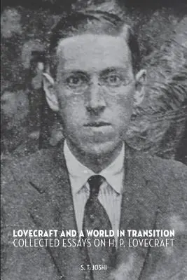 Lovecraft und eine Welt im Umbruch: Gesammelte Aufsätze über H. P. Lovecraft - Lovecraft and a World in Transition: Collected Essays on H. P. Lovecraft