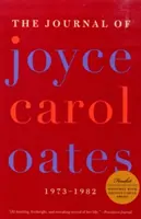 Das Tagebuch von Joyce Carol Oates: 1973-1982 - The Journal of Joyce Carol Oates: 1973-1982