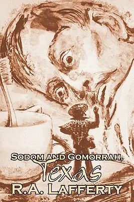 Sodom und Gomorrah, Texas von R. A. Lafferty, Science Fiction, Fantasy - Sodom and Gomorrah, Texas by R. A. Lafferty, Science Fiction, Fantasy