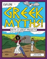 Griechische Mythen erforschen! Mit 25 tollen Projekten - Explore Greek Myths!: With 25 Great Projects