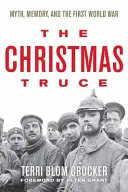 Der Weihnachtsfrieden: Mythos, Erinnerung und der Erste Weltkrieg - The Christmas Truce: Myth, Memory, and the First World War