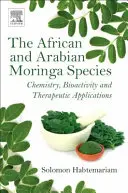 Die afrikanischen und arabischen Moringa-Arten: Chemie, Bioaktivität und therapeutische Anwendungen - The African and Arabian Moringa Species: Chemistry, Bioactivity and Therapeutic Applications