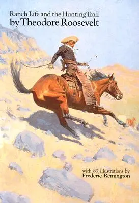 Das Leben auf der Ranch und der Jagdpfad (überarbeitet) - Ranch Life and the Hunting Trail (Revised)