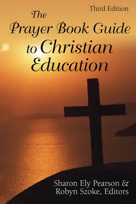 Das Gebetbuch - Leitfaden für die christliche Erziehung: Revidiertes Gemeinsames Lektionar - The Prayer Book Guide to Christian Education: Revised Common Lectionary