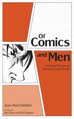 Von Comics und Menschen: Eine Kulturgeschichte der amerikanischen Comics - Of Comics and Men: A Cultural History of American Comic Books