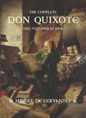 Der vollständige Don Quijote: Zwei Bände in einem - The Complete Don Quixote: Two Volumes in One