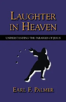 Lachen im Himmel: Das Verständnis der Gleichnisse Jesu - Laughter in Heaven: Understanding the Parables of Jesus