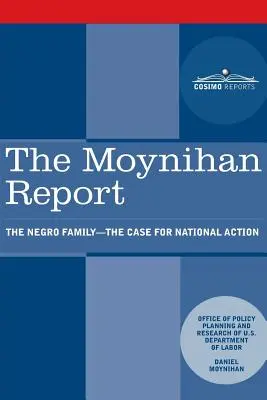 Der Moynihan-Bericht: Die Negerfamilie - Ein Fall für nationale Maßnahmen - The Moynihan Report: The Negro Family - The Case for National Action