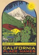 Kalifornische Ortsnamen, 40. Jubiläumsausgabe: Ursprung und Etymologie der aktuellen geografischen Namen - California Place Names, 40th Anniversary Edition: The Origin and Etymology of Current Geographical Names