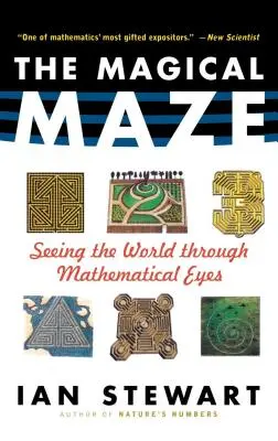 Das magische Labyrinth: Die Welt mit mathematischen Augen sehen - The Magical Maze: Seeing the World Through Mathematical Eyes