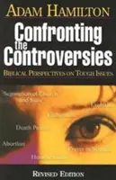 Confronting the Controversies - Buch für Teilnehmer: Biblische Perspektiven auf schwierige Themen - Confronting the Controversies - Participant's Book: Biblical Perspectives on Tough Issues