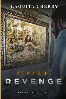 Ewige Rache: Allen Widrigkeiten zum Trotz... - Eternal Revenge: Against All Odds...