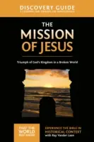 Entdeckungsreiseführer „Die Mission Jesu“, 14: Der Triumph von Gottes Reich in einer Welt im Chaos - The Mission of Jesus Discovery Guide, 14: Triumph of God's Kingdom in a World in Chaos