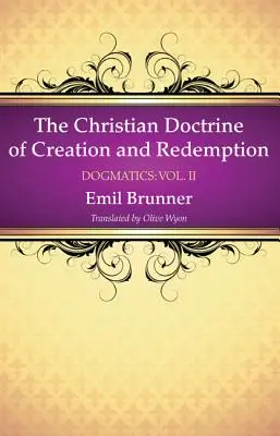 Die christliche Lehre von der Schöpfung und der Erlösung - The Christian Doctrine of Creation and Redemption