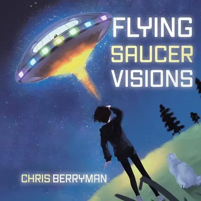 Visionen von fliegenden Untertassen: Ein Reisebericht - Flying Saucer Visions: A Travelogue