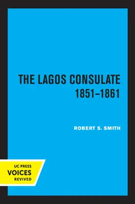 Das Konsulat von Lagos 1851 - 1861 - The Lagos Consulate 1851 - 1861