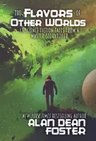 Der Geschmack anderer Welten: 13 Science-Fiction-Erzählungen eines Meisters der Erzählkunst - The Flavors of Other Worlds: 13 Science Fiction Tales from a Master Storyteller