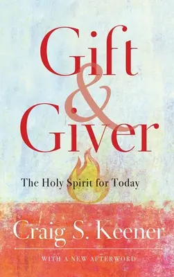 Gabe und Geber: Der Heilige Geist für heute - Gift and Giver: The Holy Spirit for Today