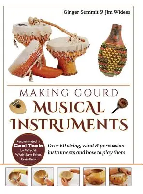 Kürbis-Musikinstrumente bauen: Über 60 Streich-, Blas- und Schlaginstrumente und wie man sie spielt - Making Gourd Musical Instruments: Over 60 String, Wind & Percussion Instruments & How to Play Them