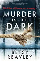 Mord im Dunkeln: Ein spannender Kriminalroman voller Wendungen - Murder in the Dark: A Gripping Crime Mystery Full of Twists