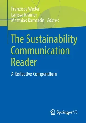 The Sustainability Communication Reader: Ein reflexives Kompendium - The Sustainability Communication Reader: A Reflective Compendium