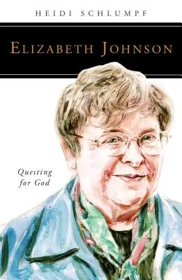 Elisabeth Johnson: Auf der Suche nach Gott - Elizabeth Johnson: Questing for God