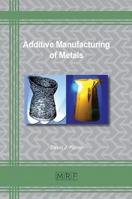 Additive Fertigung von Metallen - Additive Manufacturing of Metals