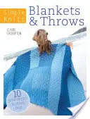 Simple Knits Decken & Überwürfe: 10 tolle Designs zur Auswahl - Simple Knits Blankets & Throws: 10 Great Designs to Choose from