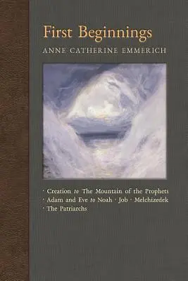 Erste Anfänge: Von der Schöpfung bis zum Berg der Propheten & Von Adam und Eva bis Hiob und die Patriarchen - First Beginnings: From Creation to the Mountain of the Prophets & From Adam and Eve to Job and the Patriarchs