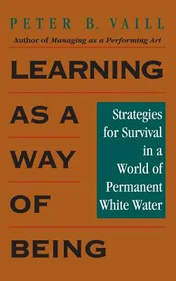 Lernen als eine Art zu sein: Strategien zum Überleben in einer Welt des permanenten Wildwassers - Learning as a Way of Being: Strategies for Survival in a World of Permanent White Water