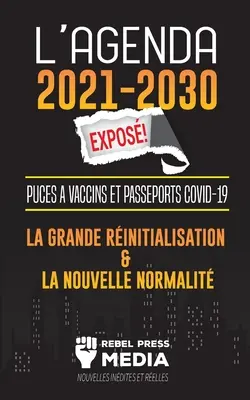 L'Agenda 2021-2030 Expos !: Impfstoffe und Pässe COVID-19, die große Rinitialisierung und die neue Normalität; neue Indizes und Re - L'Agenda 2021-2030 Expos !: Puces  Vaccins et Passeports COVID-19, la Grande Rinitialisation et la Nouvelle Normalit; Nouvelles Indites et Re