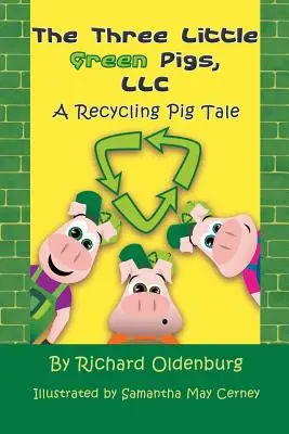 Die drei kleinen grünen Schweinchen, LLC: Ein Recycling-Schweine-Märchen - The Three Little Green Pigs, LLC: A Recycling Pig Tale