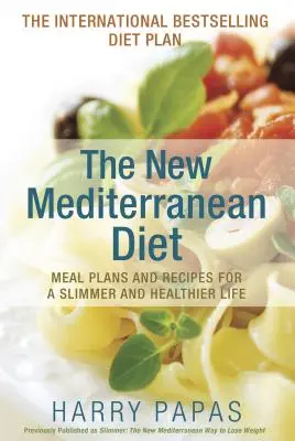 Die neue Mittelmeerdiät: Mahlzeitenpläne und Rezepte für ein schlankeres und gesünderes Leben - The New Mediterranean Diet: Meal Plans and Recipes for a Slimmer and Healthier Life