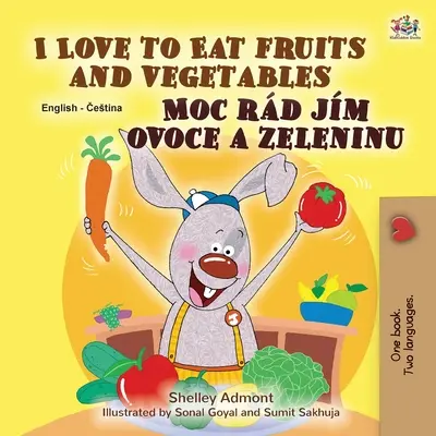 I Love to Eat Fruits and Vegetables (Englisch Tschechisch Zweisprachiges Buch für Kinder) - I Love to Eat Fruits and Vegetables (English Czech Bilingual Book for Kids)