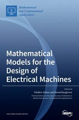 Mathematische Modelle für den Entwurf von elektrischen Maschinen - Mathematical Models for the Design of Electrical Machines