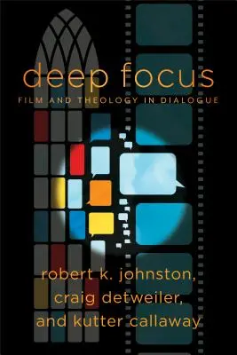 Tiefenschärfe: Film und Theologie im Dialog - Deep Focus: Film and Theology in Dialogue