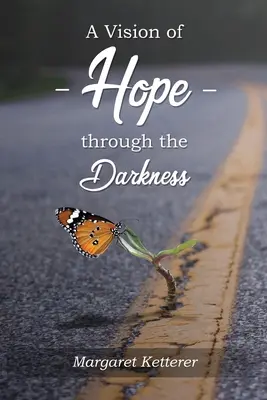 Eine Vision der Hoffnung durch die Dunkelheit - A Vision of Hope Through the Darkness