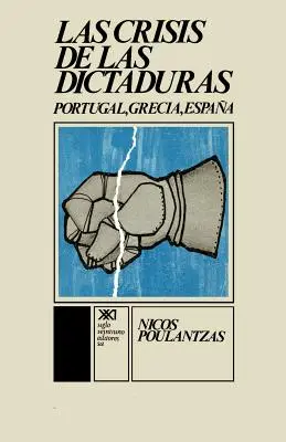 Die Krise der Diktaturen - Portugal, Griechenland, Spanien - La Crisis de Las Dictaduras.Portugal, Grecia, Espana