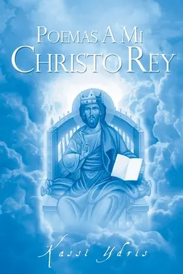 Gedichte A Mi Christo Rey - Poemas A Mi Christo Rey