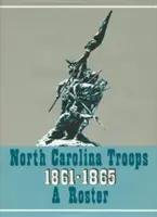 North Carolina-Truppen, 1861-1865: A Roster, Band 20: Generäle, Stabsoffiziere und Miliz - North Carolina Troops, 1861-1865: A Roster, Volume 20: Generals, Staff Officers, and Militia