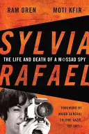 Sylvia Rafael: Das Leben und der Tod einer Mossad-Spionin - Sylvia Rafael: The Life and Death of a Mossad Spy