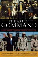 Die Kunst des Kommandos: Militärische Führung von George Washington bis Colin Powell - The Art of Command: Military Leadership from George Washington to Colin Powell