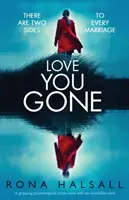 Love You Gone: Ein packender psychologischer Kriminalroman mit einer unglaublichen Wendung - Love You Gone: A Gripping Psychological Crime Novel with an Incredible Twist