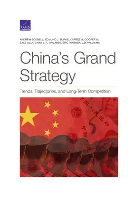 Chinas große Strategie: Trends, Trajektorien und langfristiger Wettbewerb - China's Grand Strategy: Trends, Trajectories, and Long-Term Competition