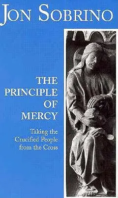 Das Prinzip der Barmherzigkeit: Das gekreuzigte Volk vom Kreuz nehmen - The Principle of Mercy: Taking the Crucified People from the Cross