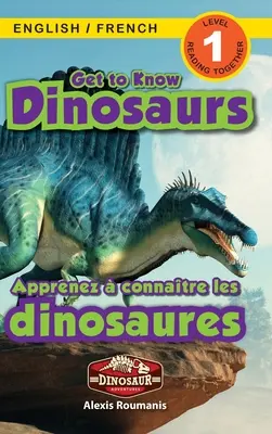 Dinosaurier kennenlernen: Zweisprachig (Englisch / Französisch) (Anglais / Franais) Dinosaurier-Abenteuer (Engaging Readers, Level 1) - Get to Know Dinosaurs: Bilingual (English / French) (Anglais / Franais) Dinosaur Adventures (Engaging Readers, Level 1)