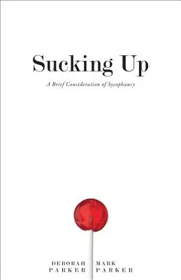 Sich einschleimen: Eine kurze Betrachtung der Kriecherei - Sucking Up: A Brief Consideration of Sycophancy