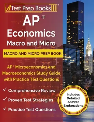 AP Economics Makro und Mikro Vorbereitungsbuch: AP Microeconomics and Macroeconomics Study Guide mit Praxistestfragen [Inklusive ausführlicher Antwort-Erläuterung - AP Economics Macro and Micro Prep Book: AP Microeconomics and Macroeconomics Study Guide with Practice Test Questions [Includes Detailed Answer Explan